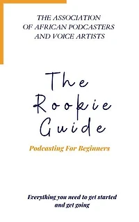 THE ROOKIE GUIDE: Podcasting for Beginners