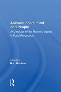 Animals, Feed, Food and People: An Analysis of the Role of Animals in Food Production
