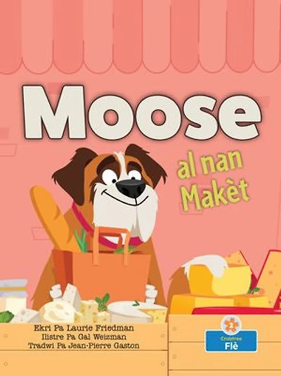 Moose Al Nan Makèt (Moose at the Market)