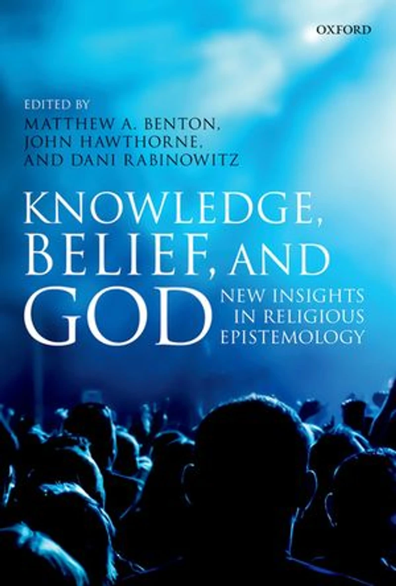 Knowledge, Belief, and God: New Insights Religious Epistemology