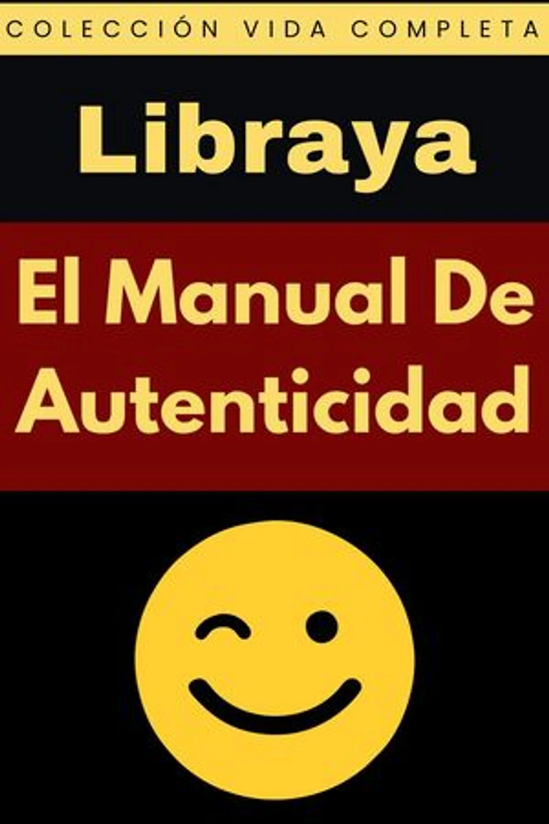 El Manual De Autenticidad: Colección Vida Completa, #20