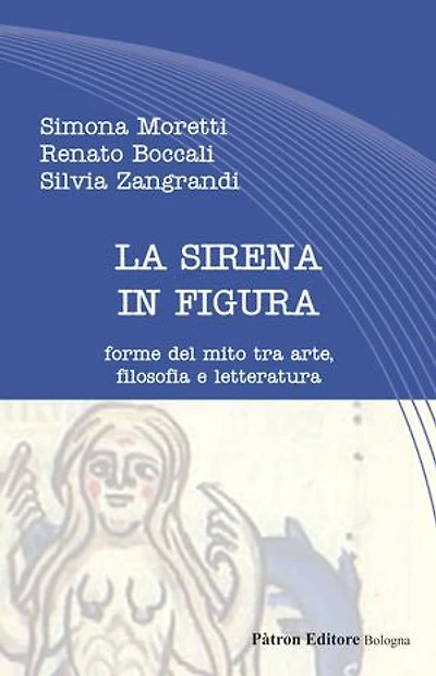 La sirena in figura: Forme del mito tra arte, filosofia e letteratura