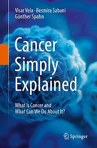 cancer Simply Explained: what is and can we do about it?