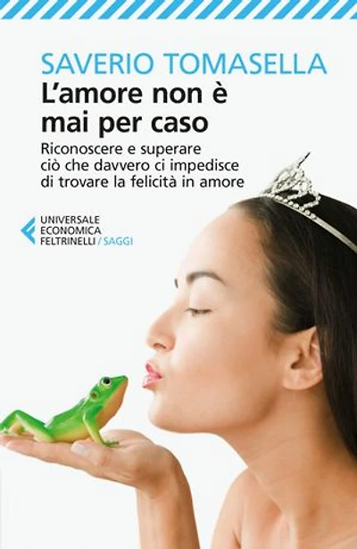 L'amore non è mai per caso: Riconoscere e superare ciò che davvero ci impedisce di trovare la felicità in amore