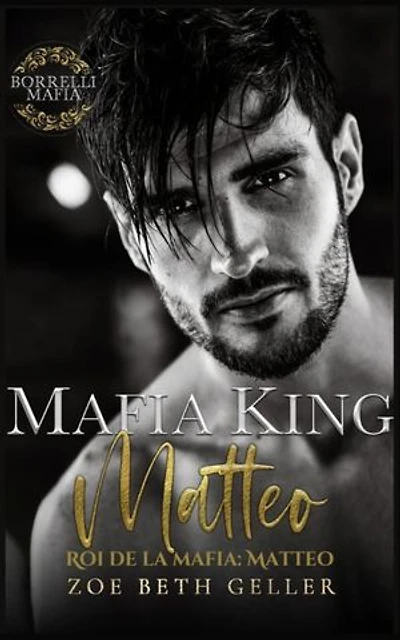 Mafia King: Matteo- Roi de la Mafia: Matteo: A Dark Mafia Romance