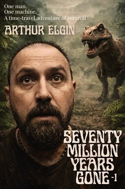 Seventy Million Years Gone - 1: Seventy Million Years Gone, #1
