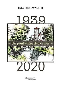 1939 : Un pont entre deux rives 2020: