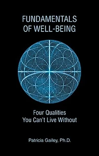 Fundamentals of Well-Being: Four Qualities You Can't Live Without