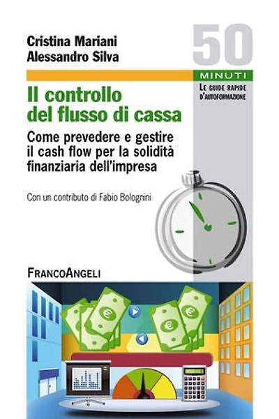 Il controllo del flusso di cassa. Come prevedere e gestire il cash flow per la solidità finanziaria dell'impresa: Come prevedere e gestire il cash flow per la solidità finanziaria dell'impresa