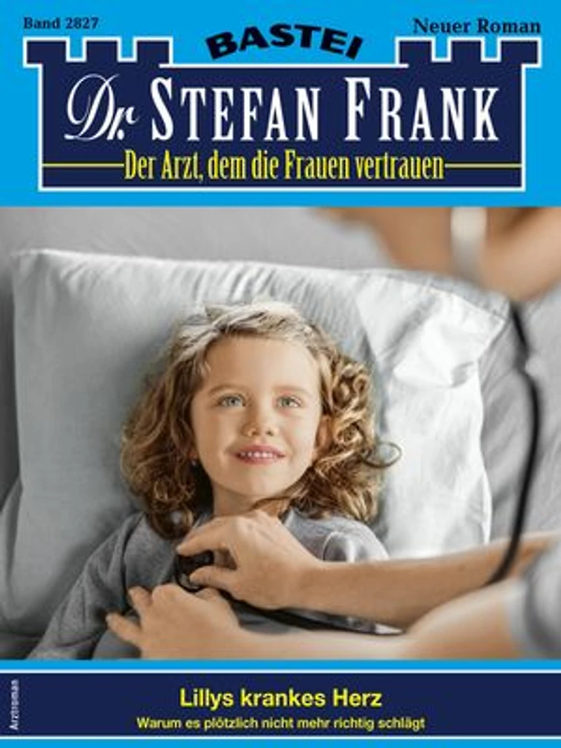 Dr. Stefan Frank 2827: Lillys krankes Herz
