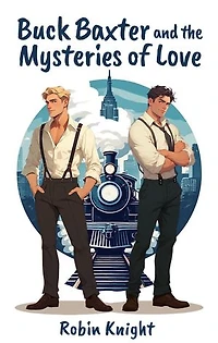 Buck Baxter and the Mysteries of Love: The Buck Baxter Detective Agency, #3