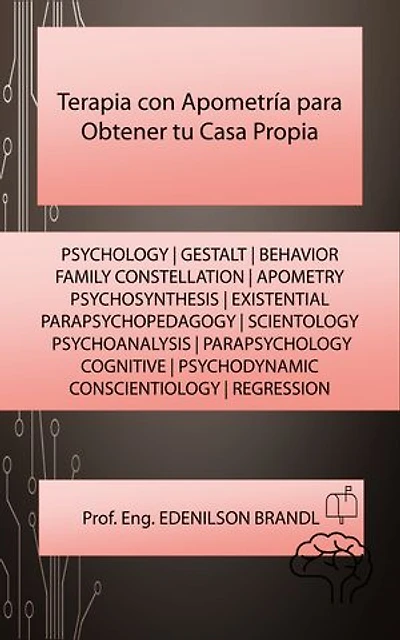 Terapia con Apometría para Obtener tu Casa Propia: SCIENTOLOGY | PSYCHOLOGY | PSYCHOSYNTHESIS | PARAPSYCHOPEDAGOGY | PARAPSYCHOLOGY | CONSCIENTIOLOGY