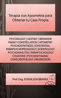 Terapia con Apometría para Obtener tu Casa Propia: SCIENTOLOGY | PSYCHOLOGY | PSYCHOSYNTHESIS | PARAPSYCHOPEDAGOGY | PARAPSYCHOLOGY | CONSCIENTIOLOGY