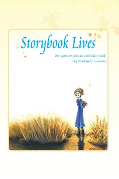 Storybook Lives: Our Years Are Spent as a Tale That Is Told