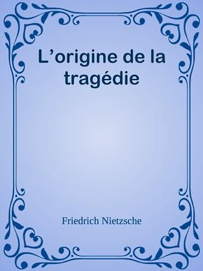 L’origine de la tragédie