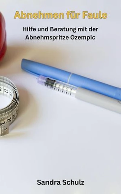 Abnehmen für Faule, Hilfe und Beratung mit der Abnehmspritze Ozempic