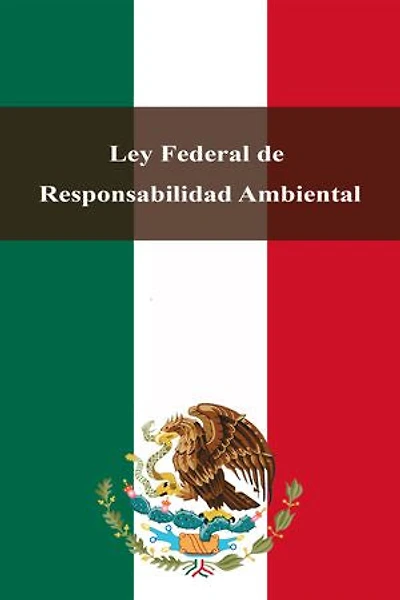 Ley Federal de Responsabilidad Ambiental