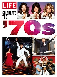 LIFE Celebrate the '70s