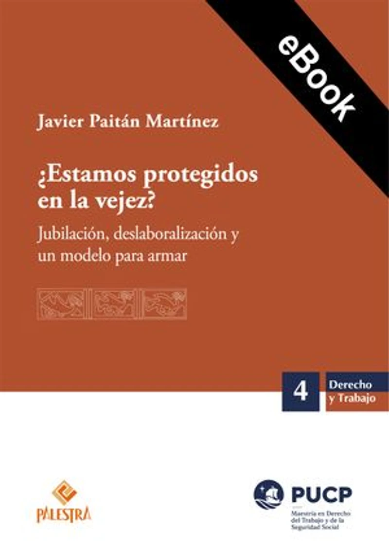¿Estamos protegidos en la vejez?: Jubilación, deslaboralización y un modelo para armar