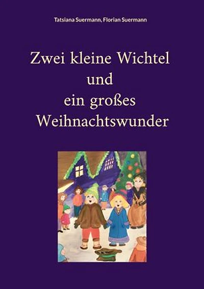 Zwei kleine Wichtel und ein großes Weihnachtswunder