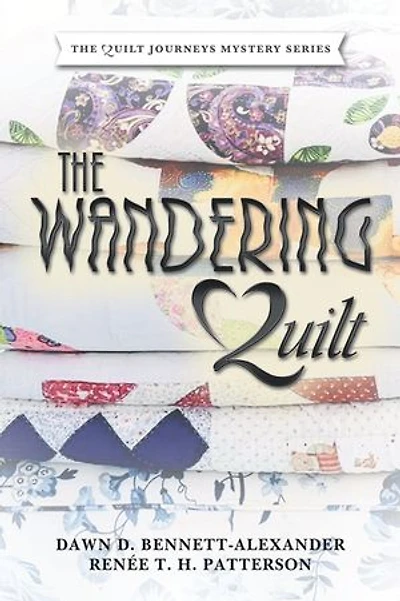 The Wandering Quilt: Quilt Journeys Mystery Series