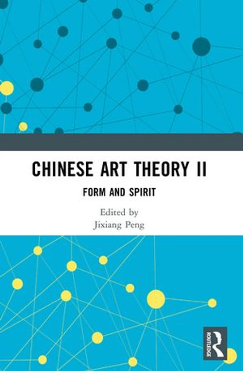 Chinese Art Theory II: Form and Spirit
