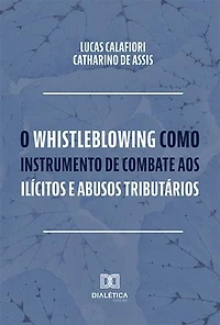 O whistleblowing como instrumento de combate aos ilícitos e abusos tributários