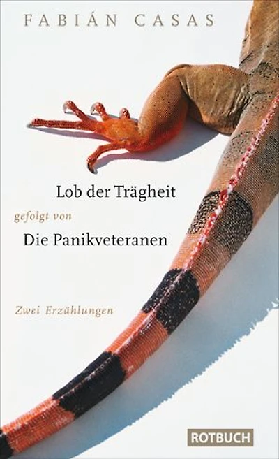 Lob der Trägheit: gefolgt von Die Panikveteranen - Zwei Erzählungen