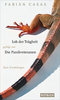 Lob der Trägheit: gefolgt von Die Panikveteranen - Zwei Erzählungen