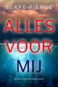 Alles Voor Mij (Een Nicky Lyons FBI Thriller—Boek 7)