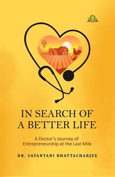 IN SEARCH OF A BETTER LIFE: A Doctor’s Journey of Entrepreneurship at the Last Mile