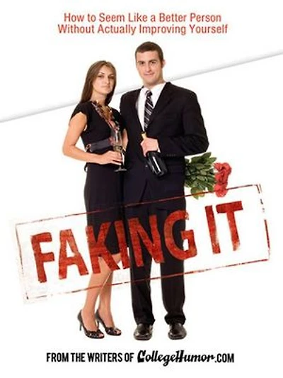 Faking It: How To Seem Like A Better Person Without Actually Improving Yourself