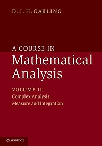 A Course in Mathematical Analysis: Volume 3, Complex Analysis, Measure and Integration