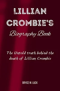Lillian Crombie’s Biography Book: The Untold truth behind the death of Lillian Crombie