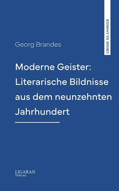 Moderne Geister: Literarische Bildnisse aus dem neunzehnten Jahrhundert