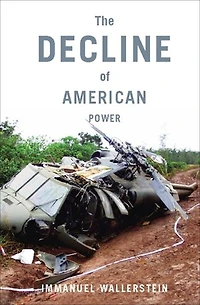 The Decline of American Power: U.S. a Chaotic World