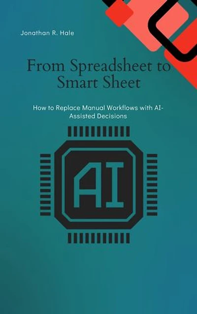 From Spreadsheet to Smart Sheet: How to Replace Manual Workflows with AI-Assisted Decisions