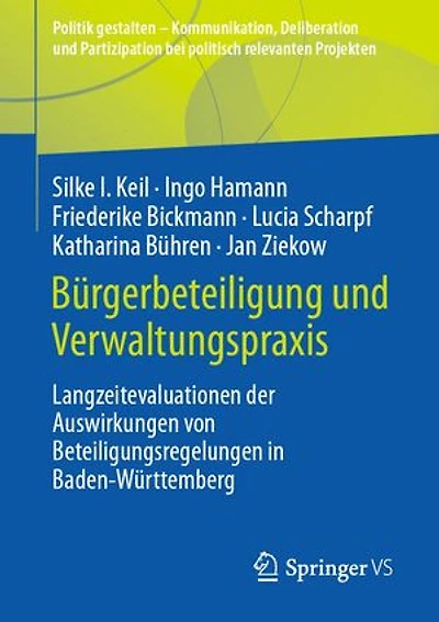 Bürgerbeteiligung und Verwaltungspraxis: Langzeitevaluationen der Auswirkungen von Beteiligungsregelungen in Baden-Württemberg
