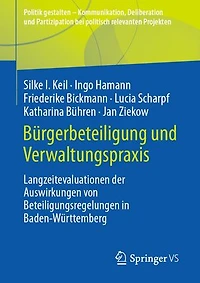 Bürgerbeteiligung und Verwaltungspraxis: Langzeitevaluationen der Auswirkungen von Beteiligungsregelungen in Baden-Württemberg