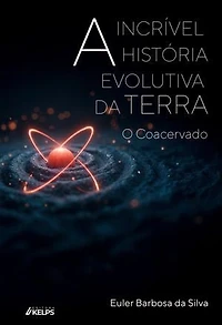 A incrível história evolutiva da terra: o Coacervado