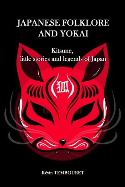 Japanese folklore and yokai: Kitsune, little stories and legends of Japan