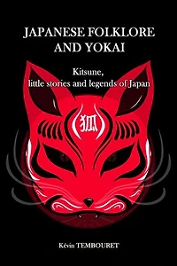 Japanese folklore and yokai: Kitsune, little stories and legends of Japan