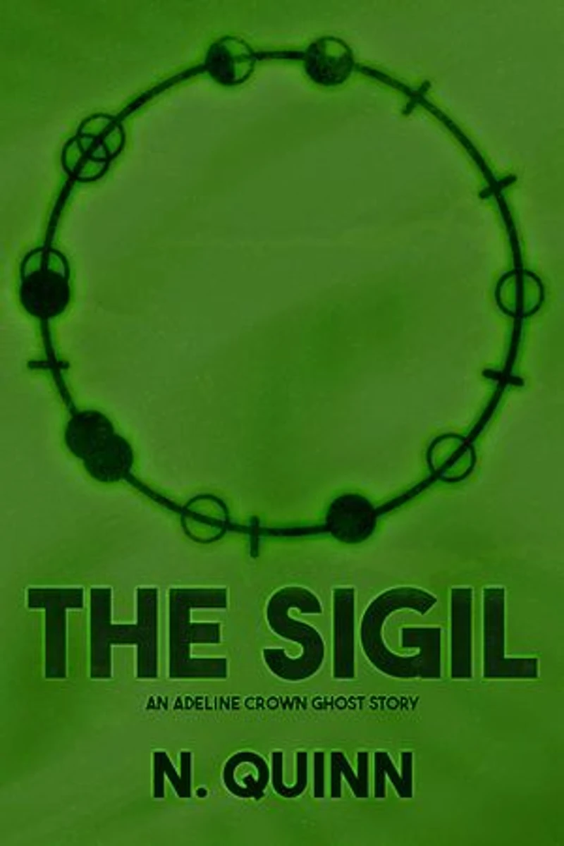 The Sigil: Adeline Crown Ghost Stories, #1