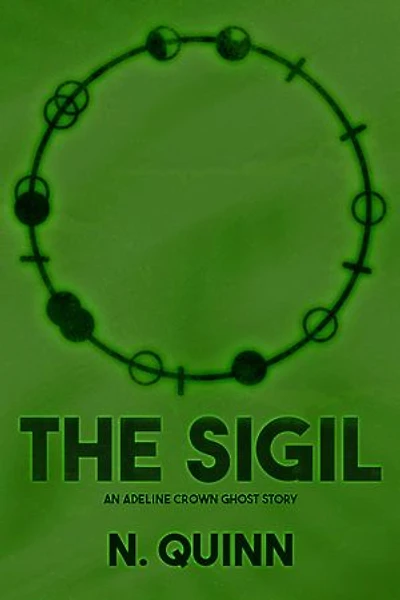 The Sigil: Adeline Crown Ghost Stories, #1