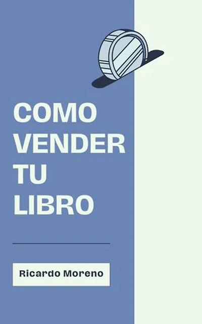 Como Vender tu Libro: How to Achieve Success, #1