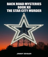 BACK ROAD MYSTERIES BOOK XII: THE STAR CITY MURDER