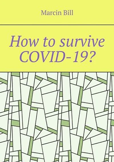 How to survive COVID-19?