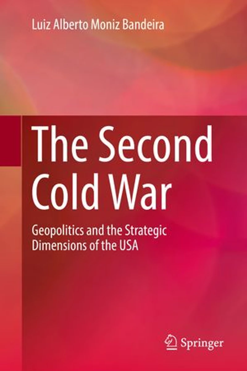 The Second Cold War: Geopolitics And Strategic Dimensions Of Usa