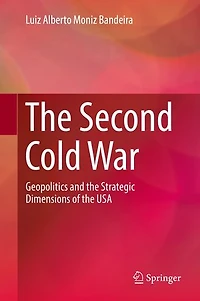 The Second Cold War: Geopolitics And Strategic Dimensions Of Usa