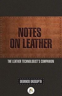Notes on Leather: The Leather Technologist’s Companion